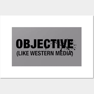 Objective (Like Western Media) Posters and Art